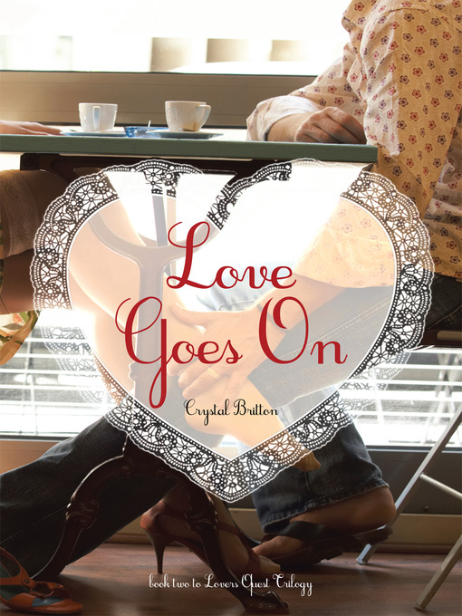 Title details for Love Goes On by Crystal Britton - Available